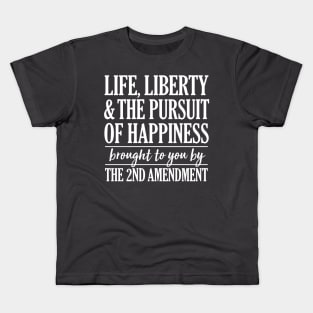 Life, Liberty and the pursuit of Happiness Kids T-Shirt